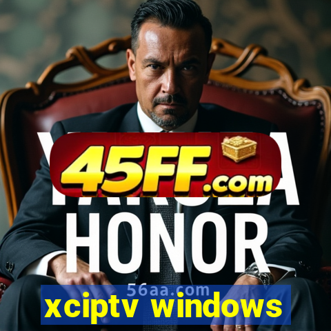 xciptv windows